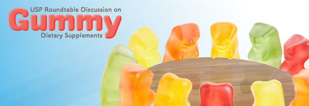 USP Roundtable Discussion on Gummy Dietary Supplements
