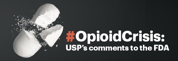 Opioid Crisis: USP’s Comments to the FDA